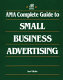 AMA complete guide to small business advertising /