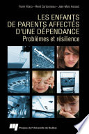 Les enfants de parents affectes d'une dependance : problemes et resilience /