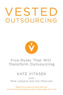 Vested OUTSOURCING : Five Rules That Will Transform Outsourcing /