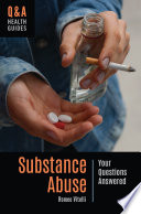 Substance abuse : your questions answered /