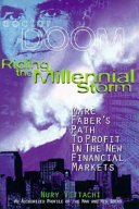 Riding the millennial storm : Marc Faber's path to profit in the new financial markets /