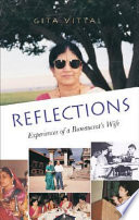 Reflections : experiences of a bureaucrat's wife /