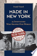 Made in New York : 25 innovators who shaped our world /