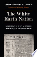 The White Earth nation : ratification of a native democratic constitution /