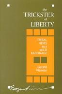 The trickster of liberty : tribal heirs to a wild baronage /