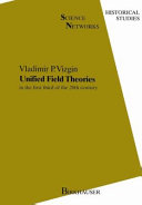 Unified field theories in the first third of the 20th century /