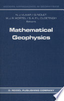 Mathematical Geophysics : a Survey of Recent Developments in Seismology and Geodynamics /