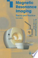 Magnetic Resonance Imaging : Theory and Practice /