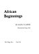 African beginnings /