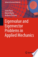 Eigenvalue and Eigenvector Problems in Applied Mechanics /