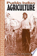 Pueblo Indian agriculture /