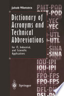 Dictionary of acronyms and technical abbreviations : for IT, industrial and scientific applications /