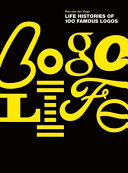 Logo life : life histories of 100 famous logos /