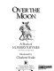 Over the moon : a book of nursery rhymes /