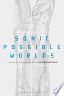 Sonic possible worlds : hearing the continuum of sound /
