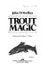 Trout magic /