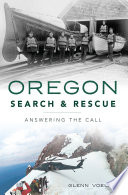 Oregon search & rescue : Answering the call /