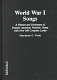 World War I songs : a history and dictionary of popular American patriotic tunes, with over 300 complete lyrics /