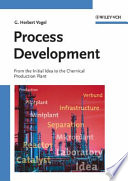 Process development : from the initial idea to the chemical production plant /