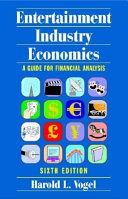 Entertainment industry economics : a guide for financial analysis /