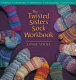 The twisted sisters sock workbook /