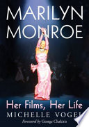 Marilyn Monroe : her films, her life /