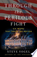 Through the perilous fight : six weeks that saved the nation /