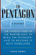 The Pentagon : a history : the untold story of the wartime race to build the Pentagon--and to restore it sixty years later /