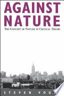 Against nature : the concept of nature in critical theory /