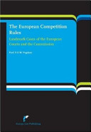 The European competition rules : landmark cases of the European courts and the Commission /