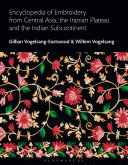 Encyclopedia of embroidery from Central Asia, the Iranian Plateau and the Indian Subcontinent /