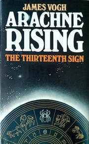 Arachne rising : the thirteenth sign of the Zodiac /