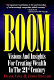 Boom : visions and insights for creating wealth in the 21st century /