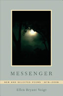 Messenger : new and selected poems, 1976-2006 /
