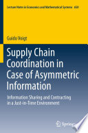 Supply chain coordination in case of asymmetric information : information sharing and contracting in a just-in-time environment. /