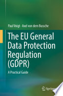 The EU general data protection regulation (GDPR : a practical guide /