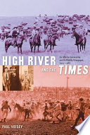 High River and the Times : an Alberta community and its weekly newspaper, 1905-1966 /