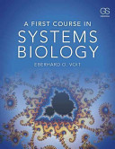 A first course in systems biology /