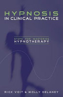 Hypnosis in clinical practice : steps for mastering hypnotherapy /