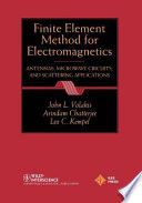 Finite element method for electromagnetics : antennas, microwave circuits, and scattering applications /