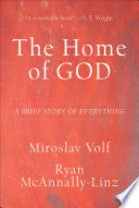 The home of God : a brief story of everything /