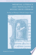 Medieval Literacy and Textuality in Middle High German : Reading and Writing in Albrecht's Jüngerer Titurel /