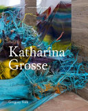 Katharina Grosse /