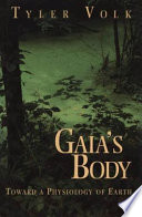 Gaia's Body : Toward a Physiology of Earth /