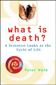 What is death? : a scientist looks at the cycle of life /