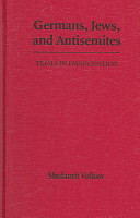 Germans, Jews, and antisemites : trials in emancipation /
