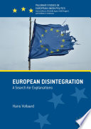 Explaining European disintegration : a search for explanations /