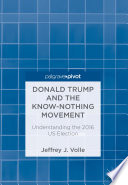 Donald Trump and the Know-Nothing movement : understanding the 2016 US election /