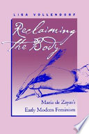 Reclaiming the body : María de Zayas's early modern feminism /