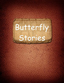 Butterfly stories : a novel /